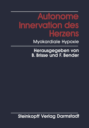 Autonome Innervation des Herzens Myokardiale Hypoxie von Bender,  F., Brisse,  B.