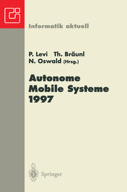 Autonome Mobile Systeme 1997 von Bräunl,  Thomas, Levi,  Paul, Oswald,  Norbert