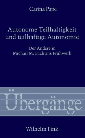 Autonome Teilhaftigkeit und teilhaftige Autonomie von Essbach,  Wolfgang, Pape,  Carina, Waldenfels,  Bernhard
