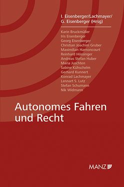 Autonomes Fahren und Recht von Eisenberger,  Georg, Eisenberger,  Iris, Lachmayer,  Konrad