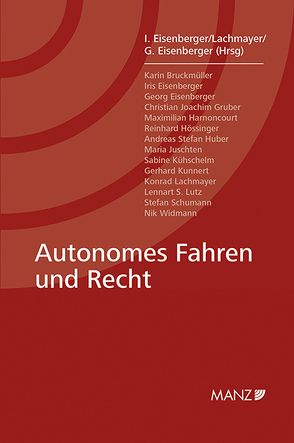 Autonomes Fahren und Recht von Eisenberger,  Georg, Eisenberger,  Iris, Lachmayer,  Konrad