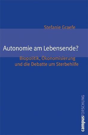 Autonomie am Lebensende? von Graefe,  Stefanie