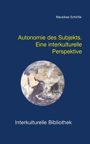 Autonomie des Subjekts. von Schirilla,  Nausikaa