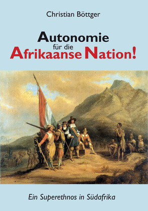 Autonomie für die Afrikaanse Nation von Boettger,  Christian