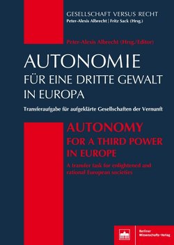 Autonomie für eine Dritte Gewalt in Europa / Autonomy for a Third Power in Europe von Albrecht,  Peter-Alexis
