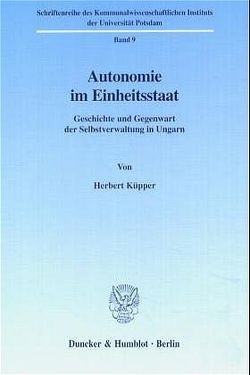 Autonomie im Einheitsstaat. von Küpper,  Herbert