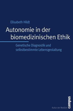 Autonomie in der biomedizinischen Ethik von Hildt,  Elisabeth