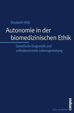 Autonomie in der biomedizinischen Ethik von Hildt,  Elisabeth