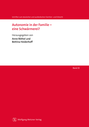 Autonomie in der Familie – eine Schwärmerei? von Heiderhoff,  Bettina, Röthel,  Anne