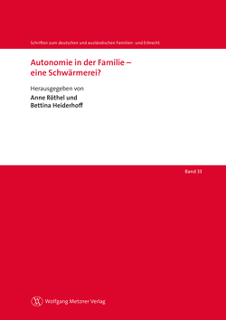 Autonomie in der Familie – eine Schwärmerei? von Heiderhoff,  Bettina, Röthel,  Anne