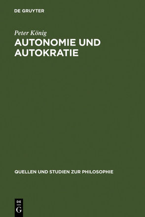 Autonomie und Autokratie von Koenig,  Peter