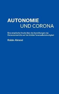 Autonomie und Corona von Ahrend,  Robin