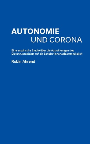 Autonomie und Corona von Ahrend,  Robin