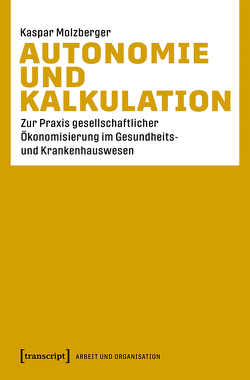 Autonomie und Kalkulation von Molzberger,  Kaspar