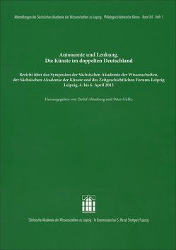 Autonomie und Lenkung. Die Künste im doppelten Deutschland von Altenburg,  Detlef, Gülke,  Peter
