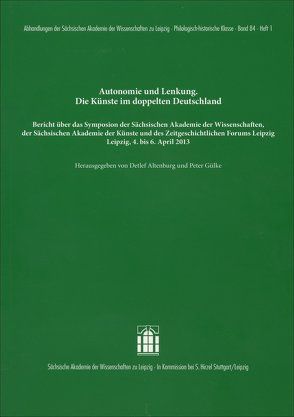 Autonomie und Lenkung. Die Künste im doppelten Deutschland von Altenburg,  Detlef, Gülke,  Peter