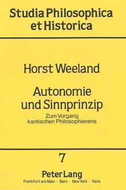 Autonomie und Sinnprinzip von Weeland,  Horst