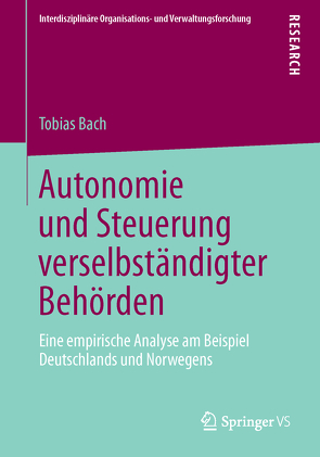 Autonomie und Steuerung verselbständigter Behörden von Bach,  Tobias