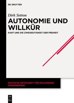 Autonomie und Willkür von Setton,  Dirk