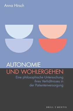 Autonomie und Wohlergehen von Hirsch,  Anna Maria