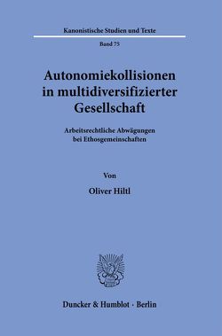 Autonomiekollisionen in multidiversifizierter Gesellschaft. von Hiltl,  Oliver