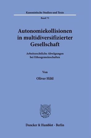 Autonomiekollisionen in multidiversifizierter Gesellschaft. von Hiltl,  Oliver