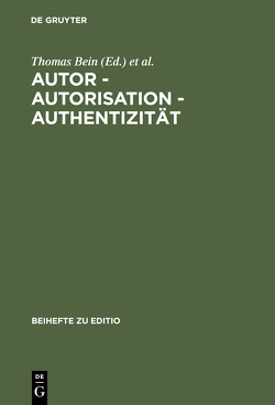 Autor – Autorisation – Authentizität von Bein,  Thomas, Nutt-Kofoth,  Rüdiger, Plachta,  Bodo