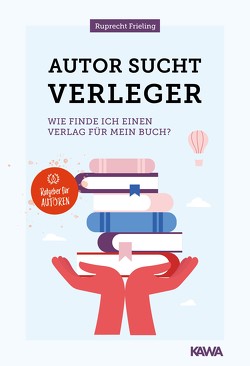 Autor sucht Verleger von Frieling,  Wilhelm Ruprecht