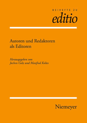 Autoren und Redaktoren als Editoren von Golz,  Jochen, Koltes,  Manfred A
