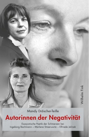 Autorinnen der Negativität von Dröscher-Teille,  Mandy