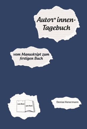 Autor*innen-Tagebuch von Honermann,  Denise