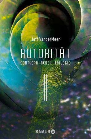 Autorität #2 Southern-Reach-Trilogie von VanderMeer,  Jeff