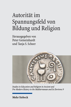 Autorität im Spannungsfeld von Bildung und Religion von Gemeinhardt,  Peter, Scheer,  Tanja S