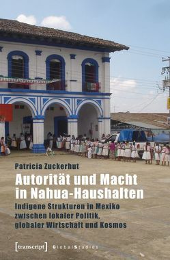 Autorität und Macht in Nahua-Haushalten von Zuckerhut,  Patricia