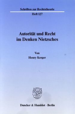 Autorität und Recht im Denken Nietzsches. von Kerger,  Henry