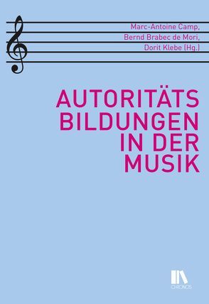 Autoritätsbildungen in der Musik von Brabec de Mori,  Bernd, Camp,  Marc-Antoine, Klebe,  Dorit