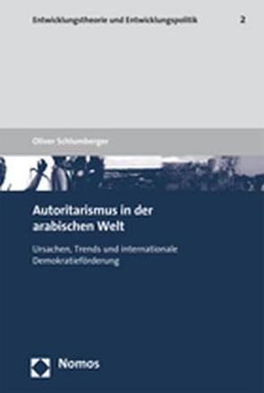 Autoritarismus in der arabischen Welt von Schlumberger,  Oliver