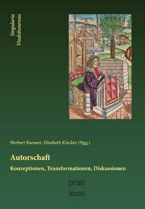 Autorschaft. Konzeptionen – Transformationen – Diskussionen von Bannert,  Herbert, Klecker,  Elisabeth