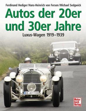 Autos der 20er und 30er Jahre von Fersen,  Hans-Heinrich von, Hediger,  Ferdinand, Sedgwick,  Michael