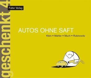 Autos ohne Saft von Klein,  Rudi, Mahler,  Nicolas, Much, Puntigam,  Martin, Rubinowitz,  Tex