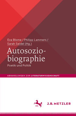 Autosoziobiographie von Blome,  Eva, Lammers,  Philipp, Seidel,  Sarah