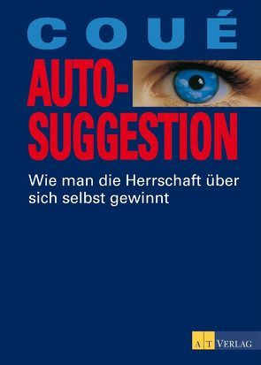 Autosuggestion von Coué,  Emile, Neffe,  Franz Josef