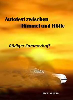 Autotest zwischen Himmel und Hölle von Kammerhoff,  Rüdiger