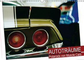 Autoträume – Polaroids von Muscle Cars (Wandkalender 2018 DIN A3 quer) von CALVENDO