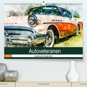 Autoveteranen – kunstvoll inszeniert (Premium, hochwertiger DIN A2 Wandkalender 2021, Kunstdruck in Hochglanz) von und André Teßen,  Sonja