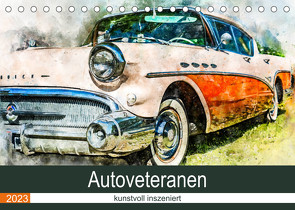 Autoveteranen – kunstvoll inszeniert (Tischkalender 2023 DIN A5 quer) von und André Teßen,  Sonja