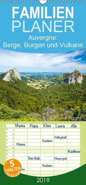 Auvergne: Berge, Burgen und Vulkane – Familienplaner hoch (Wandkalender 2019 , 21 cm x 45 cm, hoch) von CALVENDO