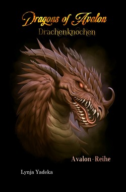 Avalon-Reihe / Dragons of Avalon – Drachenknochen von Yadeka,  Lynja