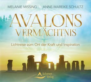 Avalons Vermächtnis von Missing,  Melanie/Schultz,  Anne-Mareike