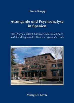 Avantgarde und Psychoanalyse in Spanien von Knapp,  Hanna